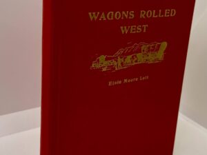 Wagons Rolled West And Other Poems (1955) By: Elsie Moore Lott