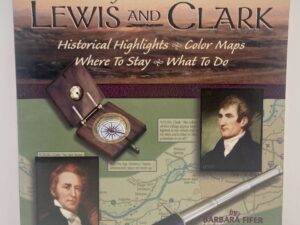 Along The Trail With Lewis And Clark (1998) by: Barbara Fifer & Vicky Soderberg