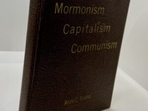 Mormonism, Capitalism, Communism (1970) ~ by Arza C. Evans ~ Hardbound