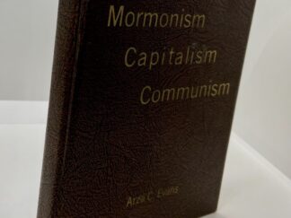 Mormonism, Capitalism, Communism (1970) ~ by Arza C. Evans ~ Hardbound