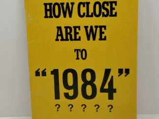 How Close are we to "1984" by WS McBirnie, Ph.D.