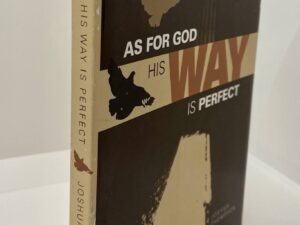 As For God His Way Is Perfect (2010) by: Joshua Thompson