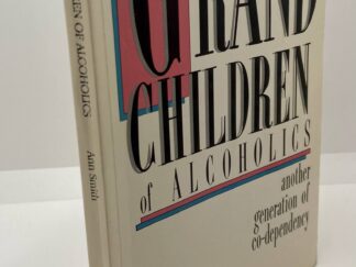 Grand Children Of Alcoholics (1988) by: Ann W. Smith