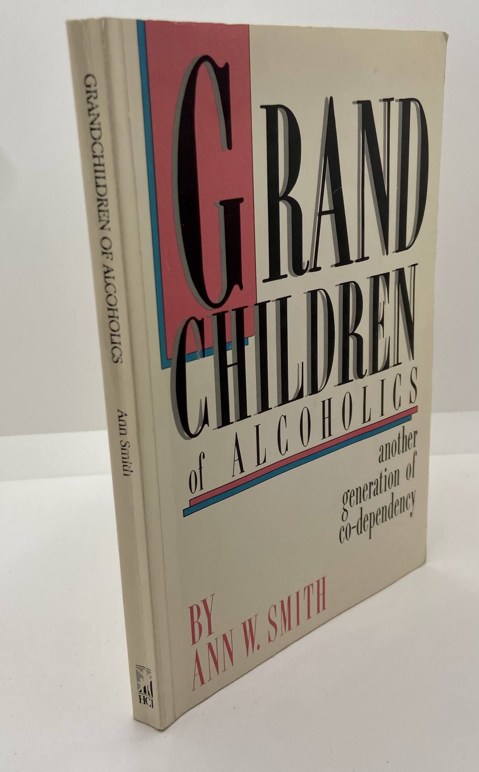 Grand Children Of Alcoholics (1988) by: Ann W. Smith