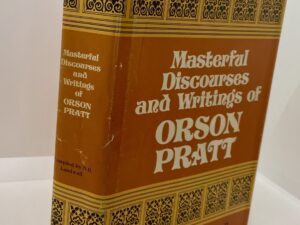 Masterful Discourses and Writings of Orson Pratt (1981) – N.B. Lundwall