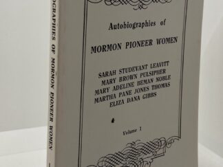 Autobiographies Of Mormon Pioneer Women - Vol. 1 (1994)
