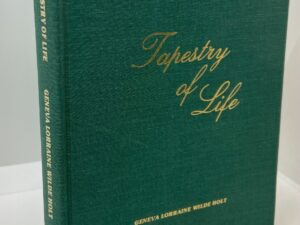 Tapestry Of Life (1987) by: Geneva Lorraine Wilde Holt