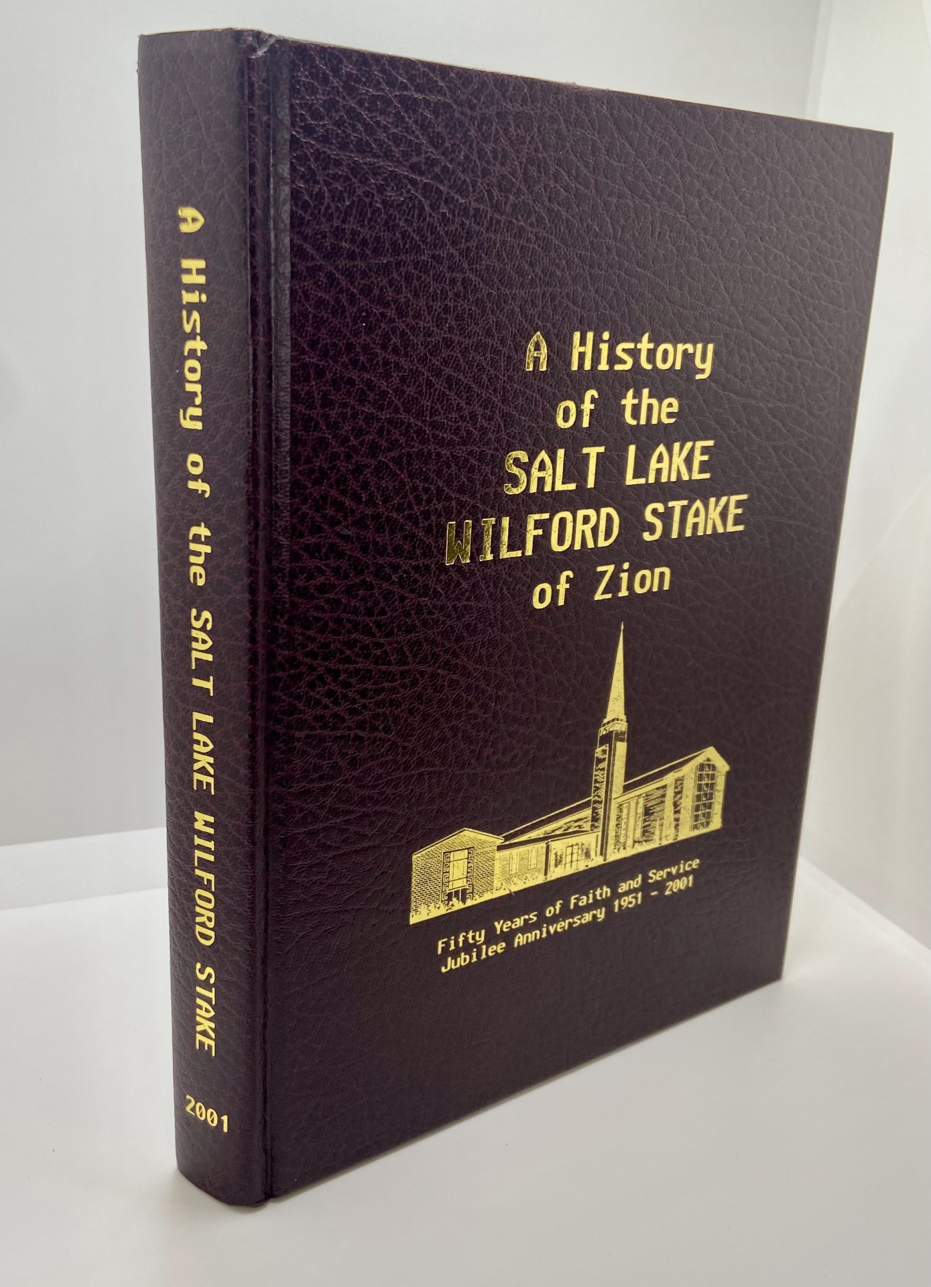 The History Of The Salt Lake Wilford Stake Of Zion (2000)