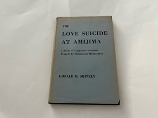 1953-The Love Suicide at Amijima: A Study of a Japanese domestic Tragedy by Chikamatsu Monzaemon-Donald H. Shively