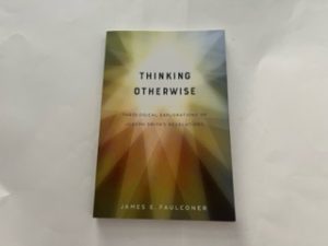 2020-Thinking Otherwise:Theological Explorations of Joseph Smith’s Revelations- James E. Faulconer