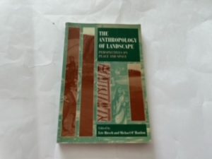 1995-The Anthropology of Landscape: Perspective on Place and Space-Eric Hirsch and Michael O’Hanlon
