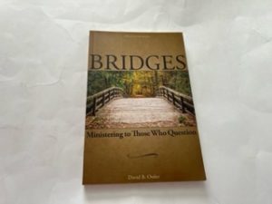 2019-Bridges: Ministering to Those Who Question-David B. Ostler