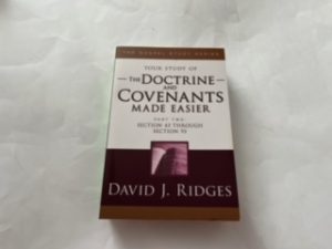 2012-Your Study of The Doctrine and Covenants made Easier Part Two- David J. Ridges