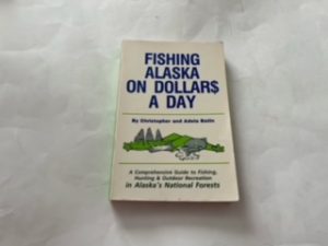 1992- Fishing Alaska on Dollars a Day-Christopher and Adela Batin-Signed!