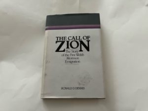 1987-The Call of Zion: The Story of the First Welsh Mormon Emigration-Ronald D. Dennis
