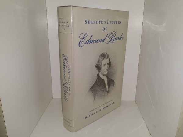 Selected Letters of Edmunde Burke (1984) ~ Edited by Harvey C. Mansfield, Jr.