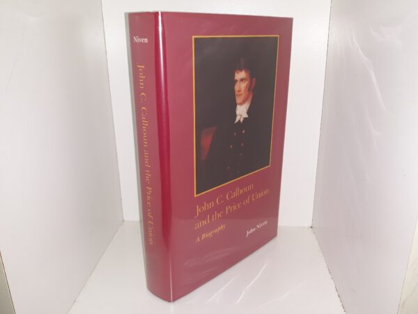 John C. Calhoun and the Price of Union: A Biography (Like New) (1997) ~ by John Niven
