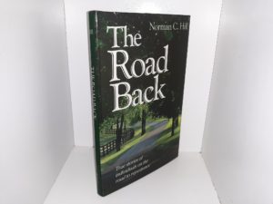 The Road Back: True Stories of Individuals on the Road to Repentance (1989) ~ by Norman C. Hill
