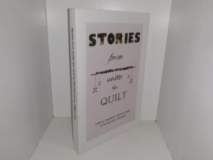 Stories from Under the Quilt (2011) ~ Collected, remembered, Reported, Recorded by Marrilyn Jones Valenzuela