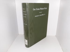 Our Home Mission Work (Ex-Library) (1914) ~ by Charles E. Shaeffer, D.D.