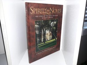 Spirit of the Noyes: The Story of the Noyes Building at Snow College (Numbered 385 of 1000) (Signed) (1999) ~ by Demont H. Howell, and Arlea H. Howell