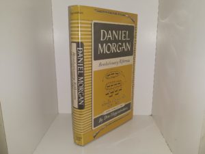 Daniel Morgan: Revolutionary Rifleman (1961) ~ by Don Higginbotham