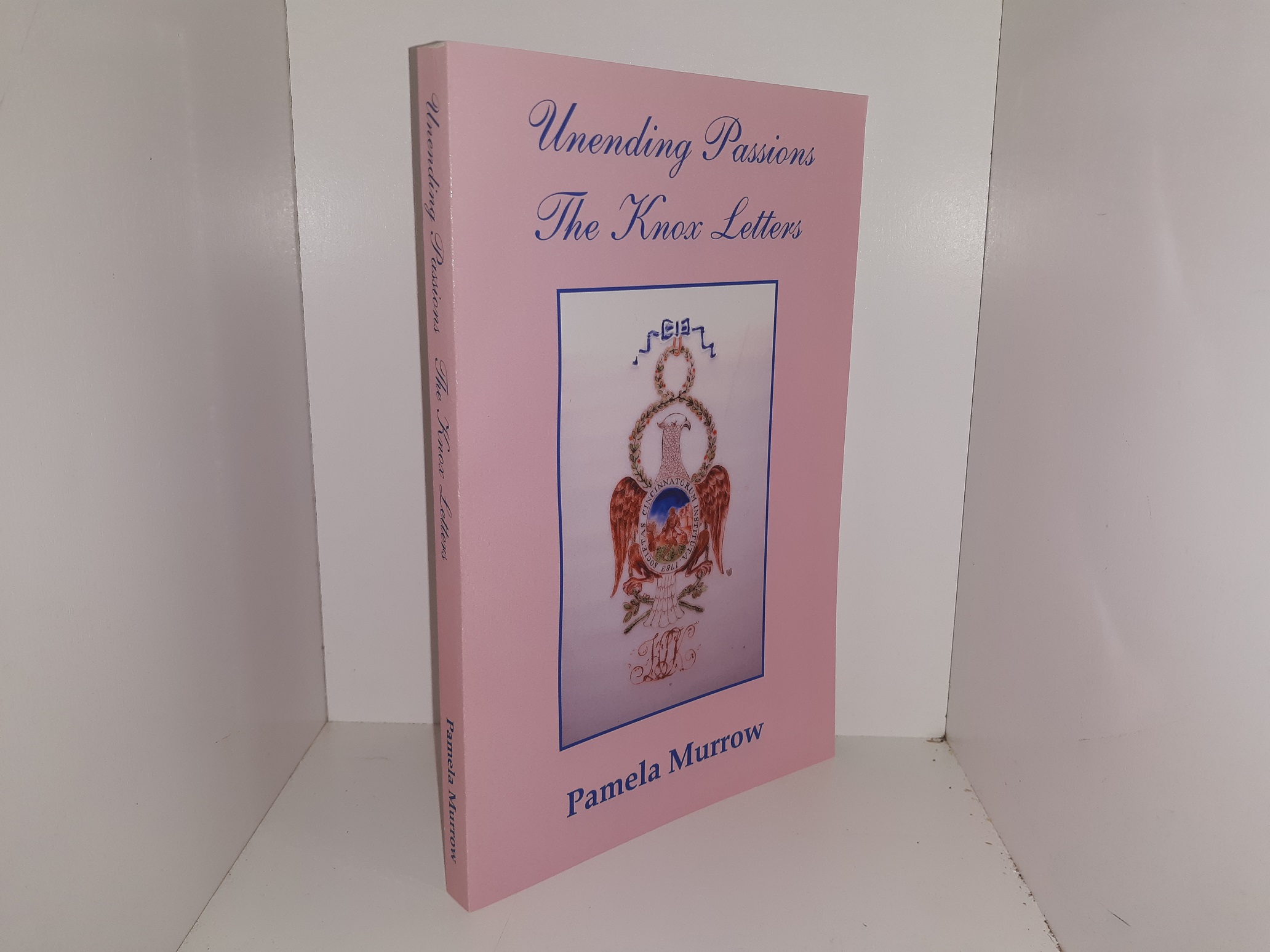 Unending Passions: The Knox Letters (Signed) (2010) ~ by Pamela Murrow