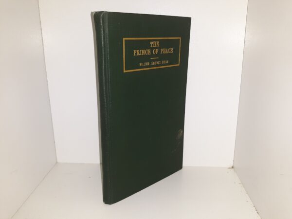 The Prince of Peace (Signed by President Heber J. Grant) (1925) ~ by William Jennings Bryan