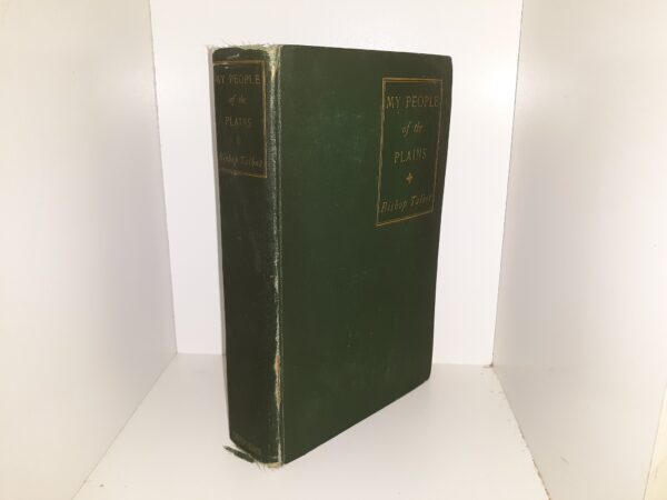 My People of the Plains (Signed Twice by LDS Historian Leonard J. Arrington) (1906) ~ by Ethelbert Talbot, D.D., S.T.D.
