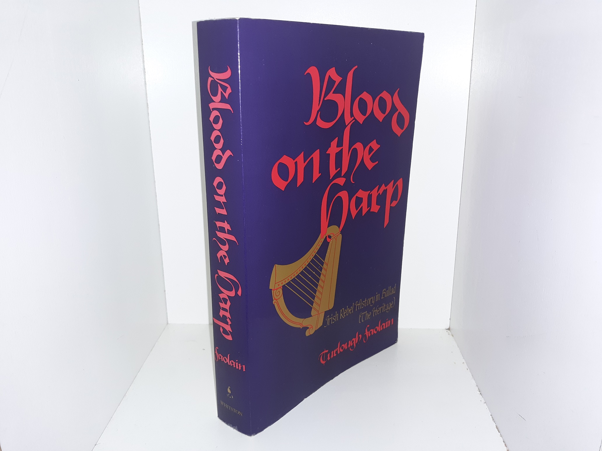 Blood on the Harp: Irish Rebel History in Ballad (The Heritage) (1983) ~ by Turlough Faolain