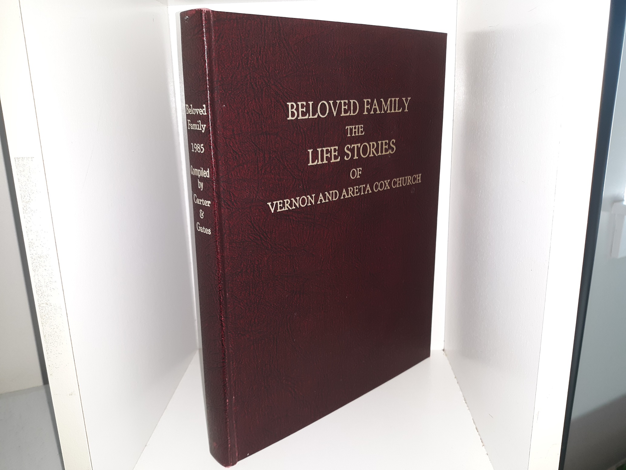 Beloved Family: The Life Stories of Vernon and Areta Cox Church (1985) ~ Compiled by Their Daughters Pauline C. W. Carter, and LaReta C. Gates