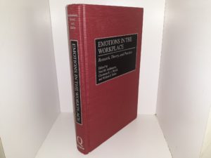 Emotions in the Workplace: Research, Theory, and Practice (2000) ~ Edited by Neal M. Ashkanasy, Charmine E. J. Härtel, and Wilfred J. Zerbe