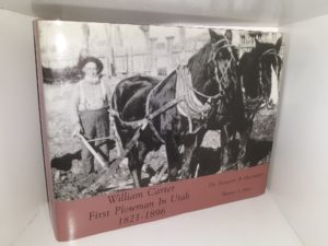 William Carter, First Plowman in Utah, 1821-1896: His Ancestors & Descendants (1999) ~ by Shanna S. Jones