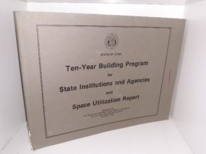 Ten-Year Building Program for State Institutions and Agencies and Space Utilization Report (Ex-Library) (1981)