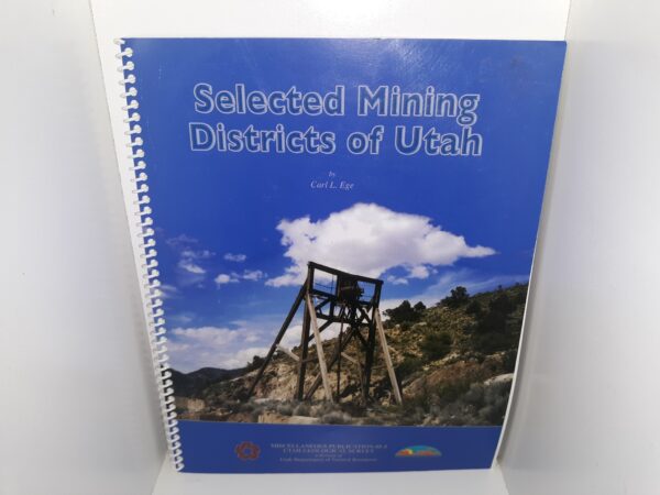 Selected Mining Districts of Utah (2005) ~ by Carl L. Ege