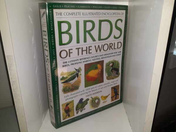 The Complete Illustrated Encyclopedia of Birds of the World (2004) ~ by David Alderton