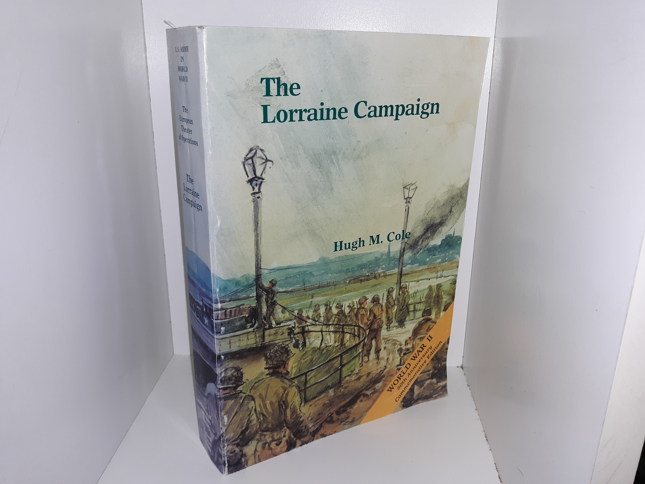 The Lorraine Campaign (World War II 50th Anniversary Commemorative Edition) (1993) ~ by Hugh M. Cole