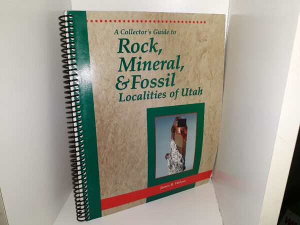 A Collector's Guide to Rock, Mineral, & Fossil Localities of Utah (1995)