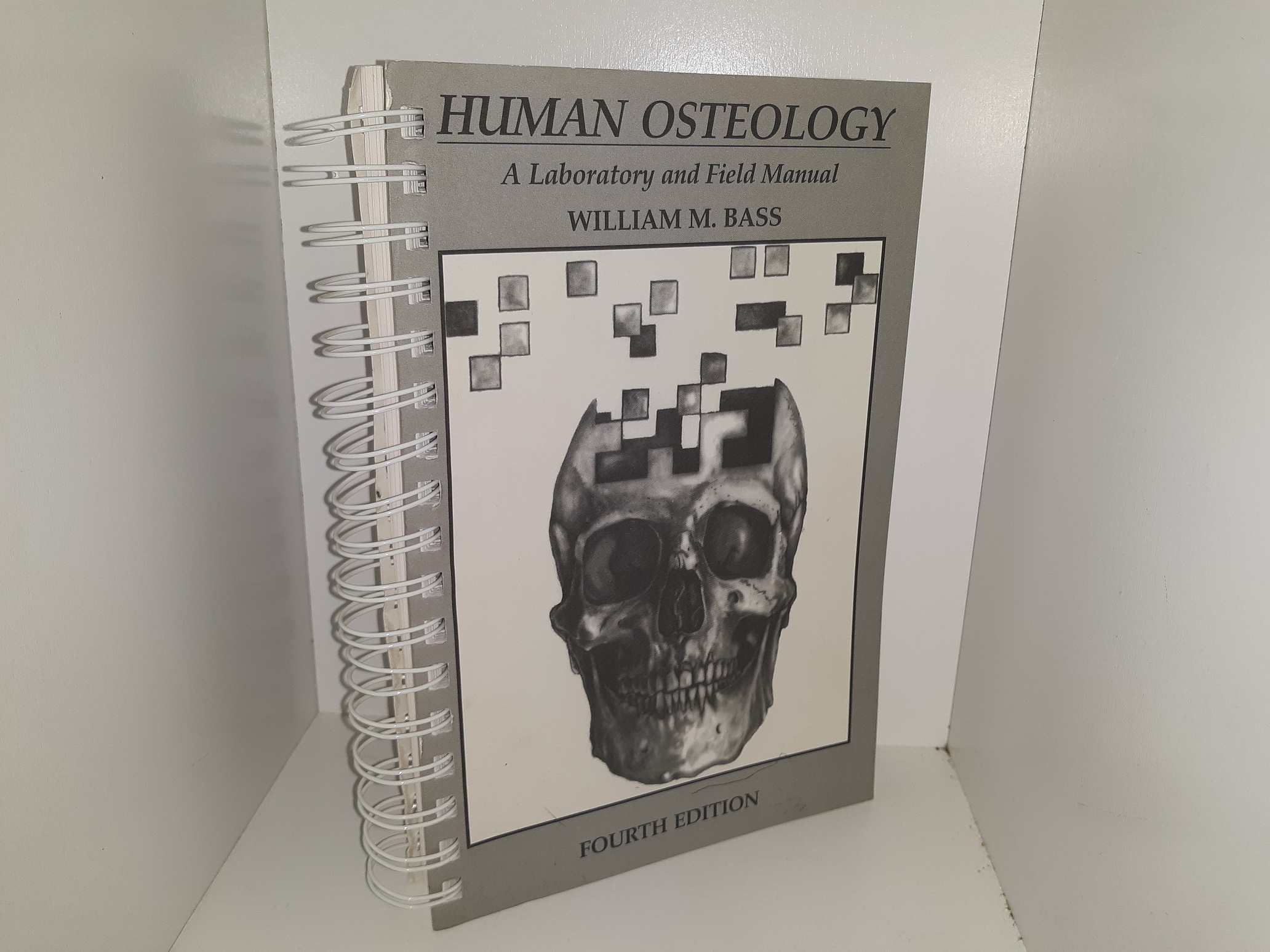 Human Osteology: A Laboratory and Field Manual (4th Edition) (1995) ~ by William M. Bass