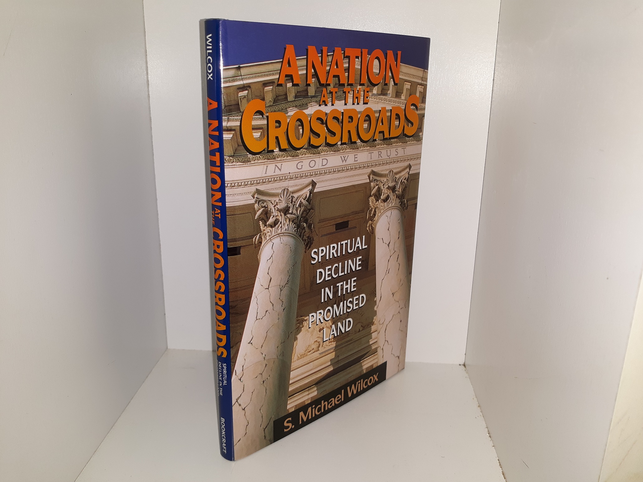 A Nation at the Crossroads: Spiritual Decline in the Promised Land (1999) ~ by S. Michael Wilcox