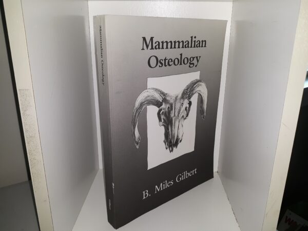 Mammalian Osteology (1990) ~ by B. Miles Gilbert