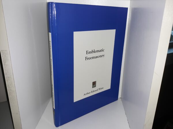 Emblematic Freemasonry ~ by Arthur Edward Waite