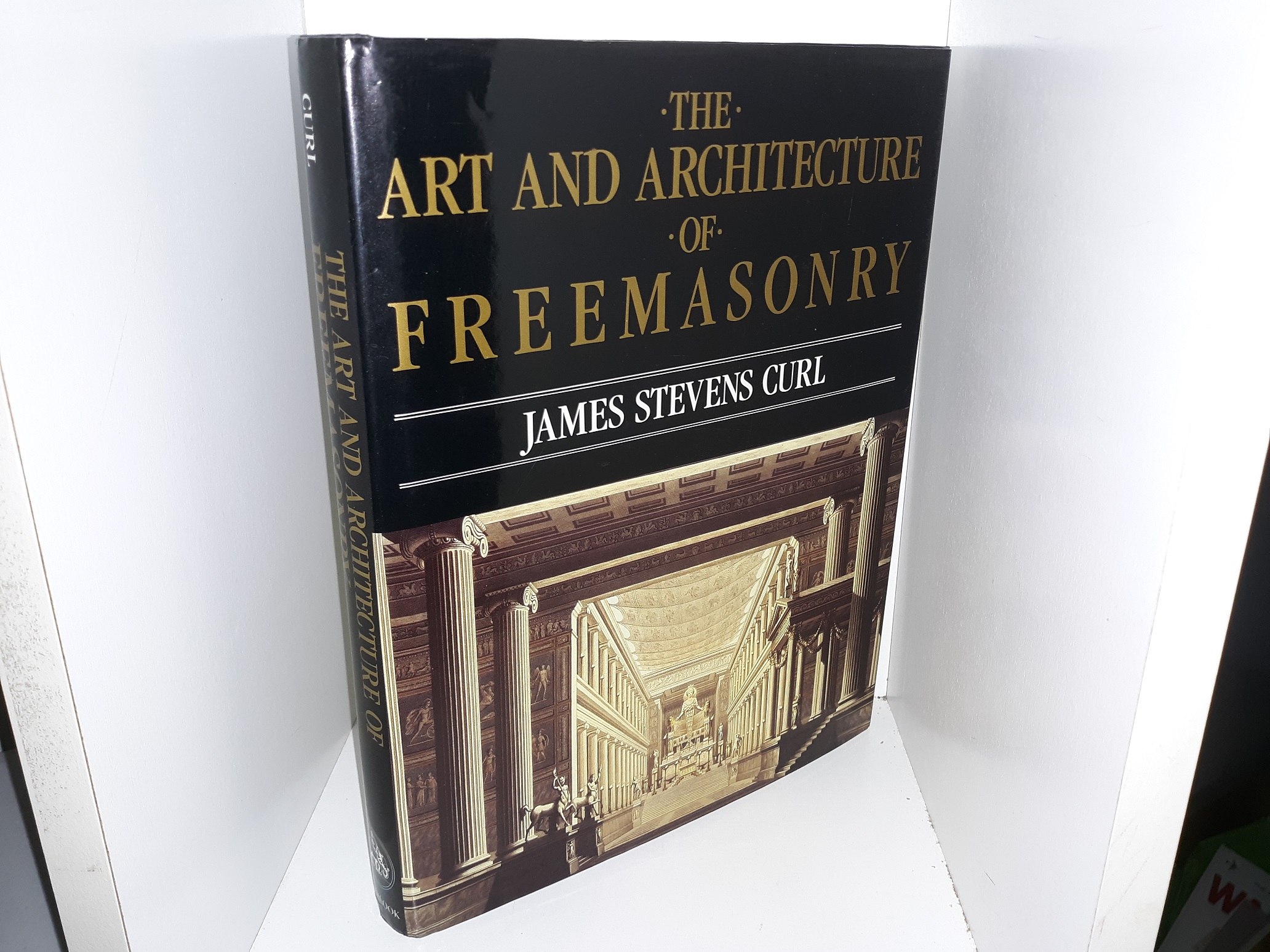The Art and Architecture of Freemasonry (1993) ~ by James Stevens Curl