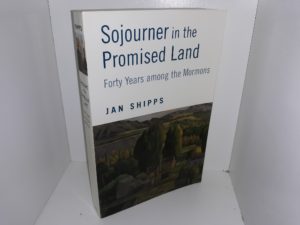 Sojourner in the Promised Land: Forty Years among the Mormons (2000) ~ by Jan Shipps