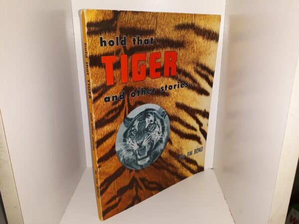 Hold that Tiger and Other Stories (Signed and Inscribed) (1958) ~ by Jim Bond