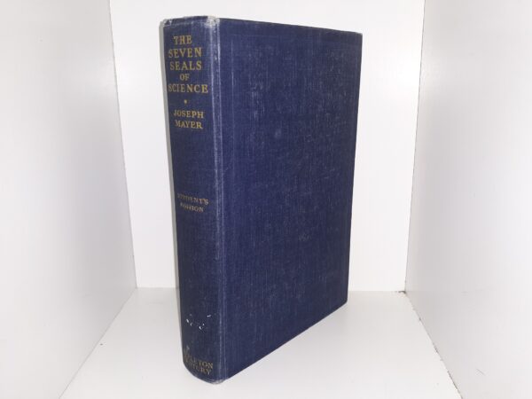 The Seven Seals of Science (Student's Edition) (1937) ~ by Joseph Mayer, Ph.D., LL.D.