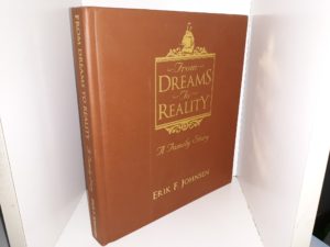From Dreams to Reality: A Family Story (Rare) (Leather) (2013) ~ by Erik F. Johnsen