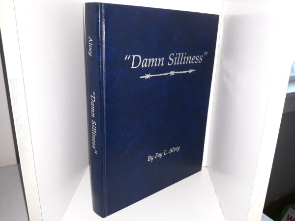 "Damn Silliness" (1999) ~ by Fay L. Alvey --- Hardcover