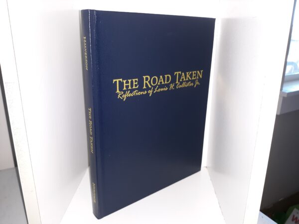 The Road Taken: Reflections of Louis H. Callister Jr. (2005) ~ by W. Dee Halverson
