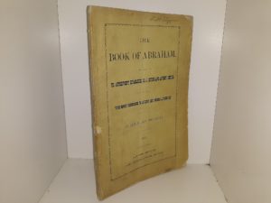 The Book of Abraham: Its Authenticity Established as a Divine and Ancient Record with Copious References to Ancient and Modern Authorities (1879) ~ by Elder Geo. Reynolds